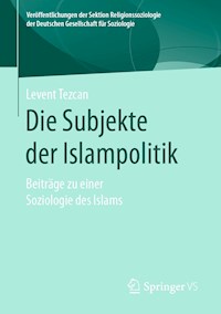 Die Subjekte der Islampolitik - Levent Tezcan - E-Book