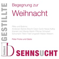 Gestillte Sehnsucht - Begegnung zur Weihnachtszeit - Rainer Maria Rilke - Hörbuch