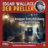Eine knappe Entscheidung und ihre Folgen - Edgar Wallace - Hörbuch