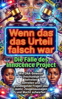 Wenn das Urteil falsch war: Die Fälle des Innocence Project - Paul Schulz - E-Book