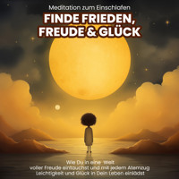 Meditation zum Einschlafen: Finde Frieden, Freude & Glück - Raphael Kempermann - Hörbuch