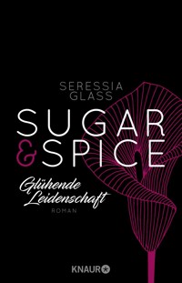 Sugar & Spice - Glühende Leidenschaft - Seressia Glass - E-Book