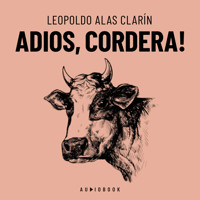 Adios, Cordera! (Completo) - Leopoldo Alas Clarín - Hörbuch