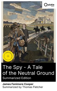 The Spy - A Tale of the Neutral Ground (Summarized Edition) - James Fenimore Cooper - E-Book