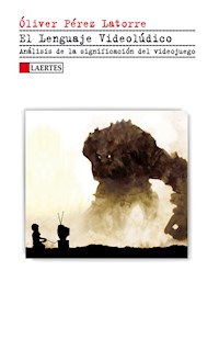 El lenguaje videolúdico - Óliver Pérez Latorre - E-Book
