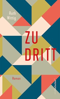 Zu Dritt - Ruth Wittig - E-Book