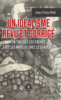Un idéalisme revu et corrigé - Jean Yves Petit - E-Book