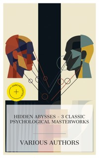Hidden Abysses – 3 Classic Psychological Masterworks - Charles Brockden Brown - E-Book