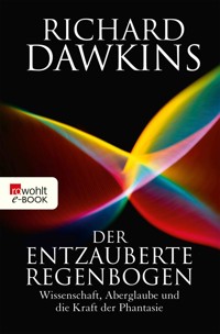 Der entzauberte Regenbogen - Richard Dawkins - E-Book