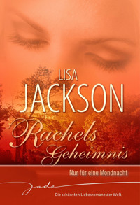 Rachels Geheimnis: Nur für eine Mondnacht - Lisa Jackson - E-Book