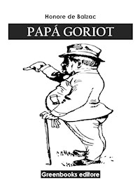 Papá Goriot - Honore de Balzac - E-Book
