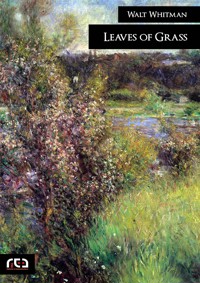 Leaves of Grass - Walt Whitman - E-Book