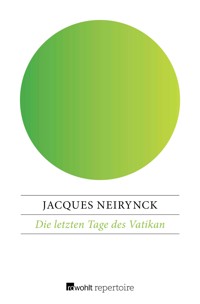 Die letzten Tage des Vatikan - Jacques Neirynck - E-Book