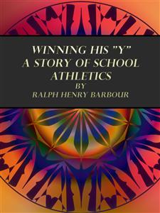 Winning His "Y" - Ralph Henry Barbour - E-Book