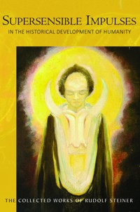 Supersensible Impulses - Rudolf Steiner - E-Book
