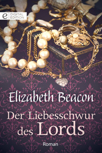 Der Liebesschwur des Lords - Elizabeth Beacon - E-Book