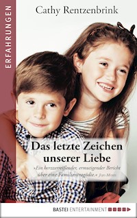 Das letzte Zeichen unserer Liebe - Cathy Rentzenbrink - E-Book