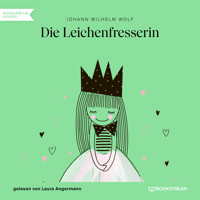 Die Leichenfresserin (Ungekürzt) - Johann Wilhelm Wolf - Hörbuch