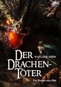 DER DRACHENTÖTER - Wayland Drew - E-Book