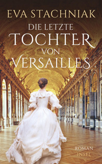 Die letzte Tochter von Versailles - Eva Stachniak - E-Book
