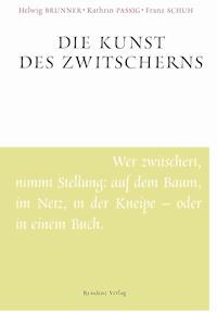 Die Kunst des Zwitscherns - Helwig Brunner - E-Book