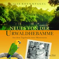 Neues von der Urwaldhebamme - Ilse Roennpagel - Hörbuch