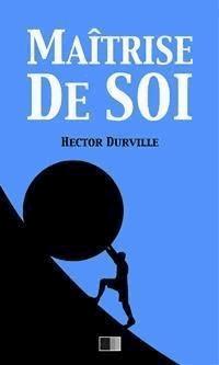 Maîtrise de Soi - Hector Durville - E-Book