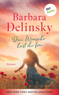 Drei Wünsche hast du frei - Barbara Delinsky - E-Book