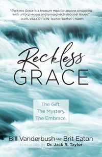 Reckless Grace - Bill Vanderbush - E-Book