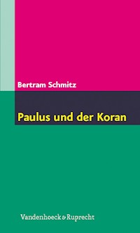 Paulus und der Koran - Bertram Schmitz - E-Book
