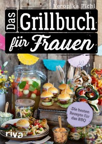Das Grillbuch für Frauen - Veronika Pichl - E-Book