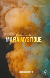 Challenging the Mafia Mystique - Rino Coluccello - E-Book