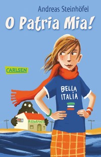 O Patria Mia! - Andreas Steinhöfel - E-Book