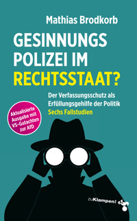 Gesinnungspolizei im Rechtsstaat? - Mathias Brodkorb - E-Book