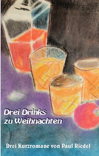 Drei Drinks zu Weihnachten - Paul Riedel - E-Book