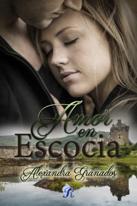 Amor en Escocia - Alexandra Granados - E-Book