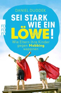 Sei stark wie ein Löwe! - Daniel Duddek - E-Book + Hörbuch