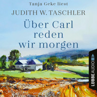 Über Carl reden wir morgen (Ungekürzt) - Judith W. Taschler - Hörbuch
