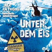 Unter dem Eis - Jack Raymond - Hörbuch