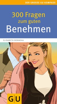 300 Fragen zum guten Benehmen - Elisabeth Bonneau - E-Book