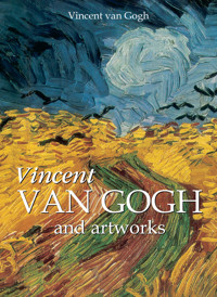 Vincent Van Gogh and artworks - Vincent van Gogh - E-Book