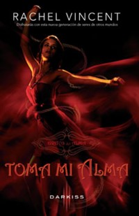 Toma mi alma - Rachel Vincent - E-Book