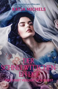 Der Schneewittchen-Effekt – Eine Stadt verliert sich selbst - Katja Michels - E-Book