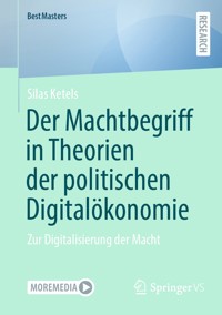 Der Machtbegriff in Theorien der politischen Digitalökonomie - Silas Ketels - E-Book