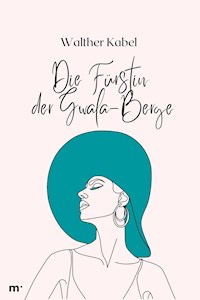 Die Fürstin der Gwala-Berge - Walther Kabel - E-Book