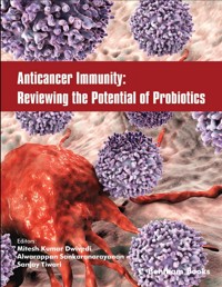 Anticancer Immunity: Reviewing the Potential of Probiotics -  - E-Book