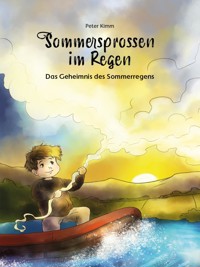 Sommersprossen im Regen – Das Geheimnis des Sommerregens - Peter Kimm - E-Book
