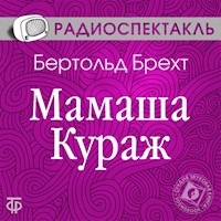 Мамаша Кураж и ее дети - Бертольт Брехт - Hörbuch