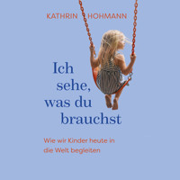 Ich sehe, was du brauchst - Kathrin Hohmann - Hörbuch