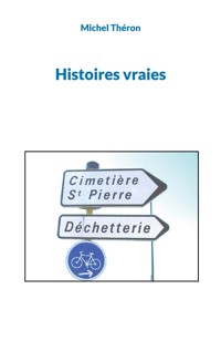 Histoires vraies - Michel Théron - E-Book